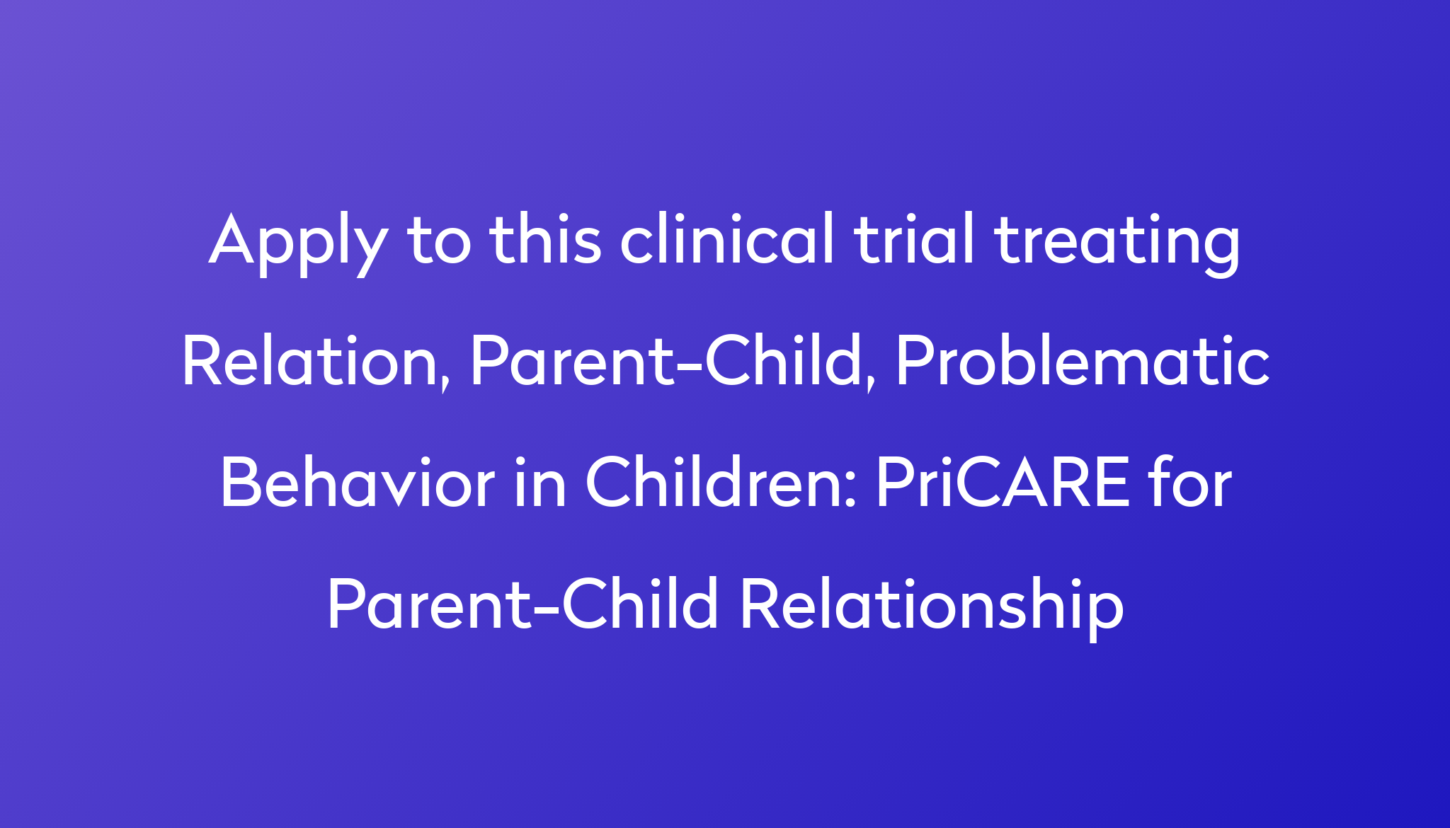 pricare-for-parent-child-relationship-clinical-trial-2024-power